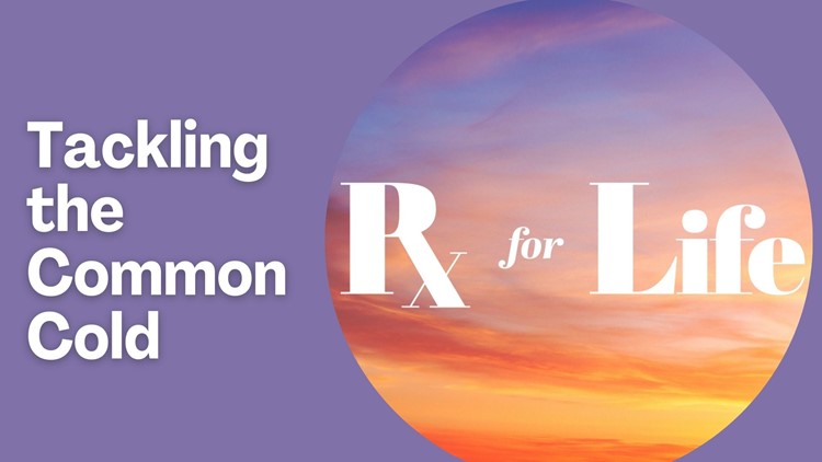 Tackling the common cold | Prescription for Life