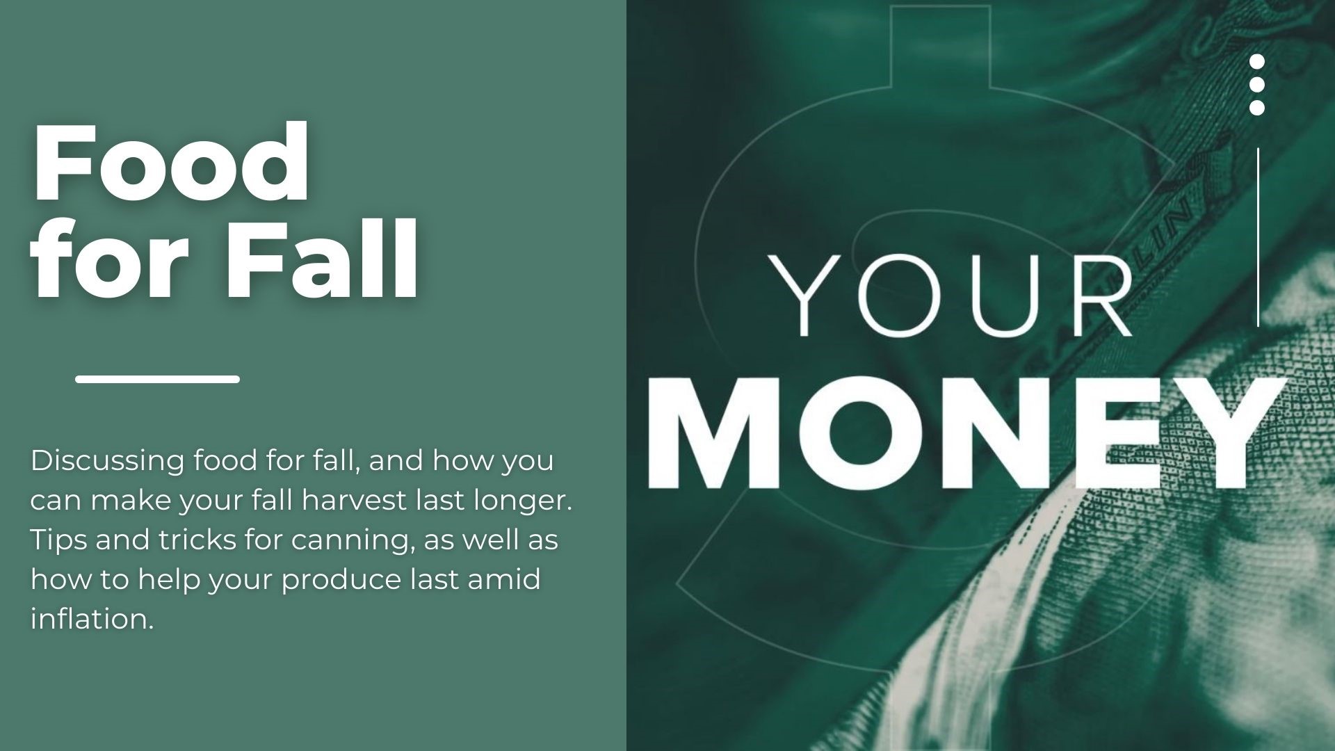 Discussing food for fall, and how you can help your fall harvest last longer. Tips and tricks for canning, as well as how to make your produce last amid inflation.