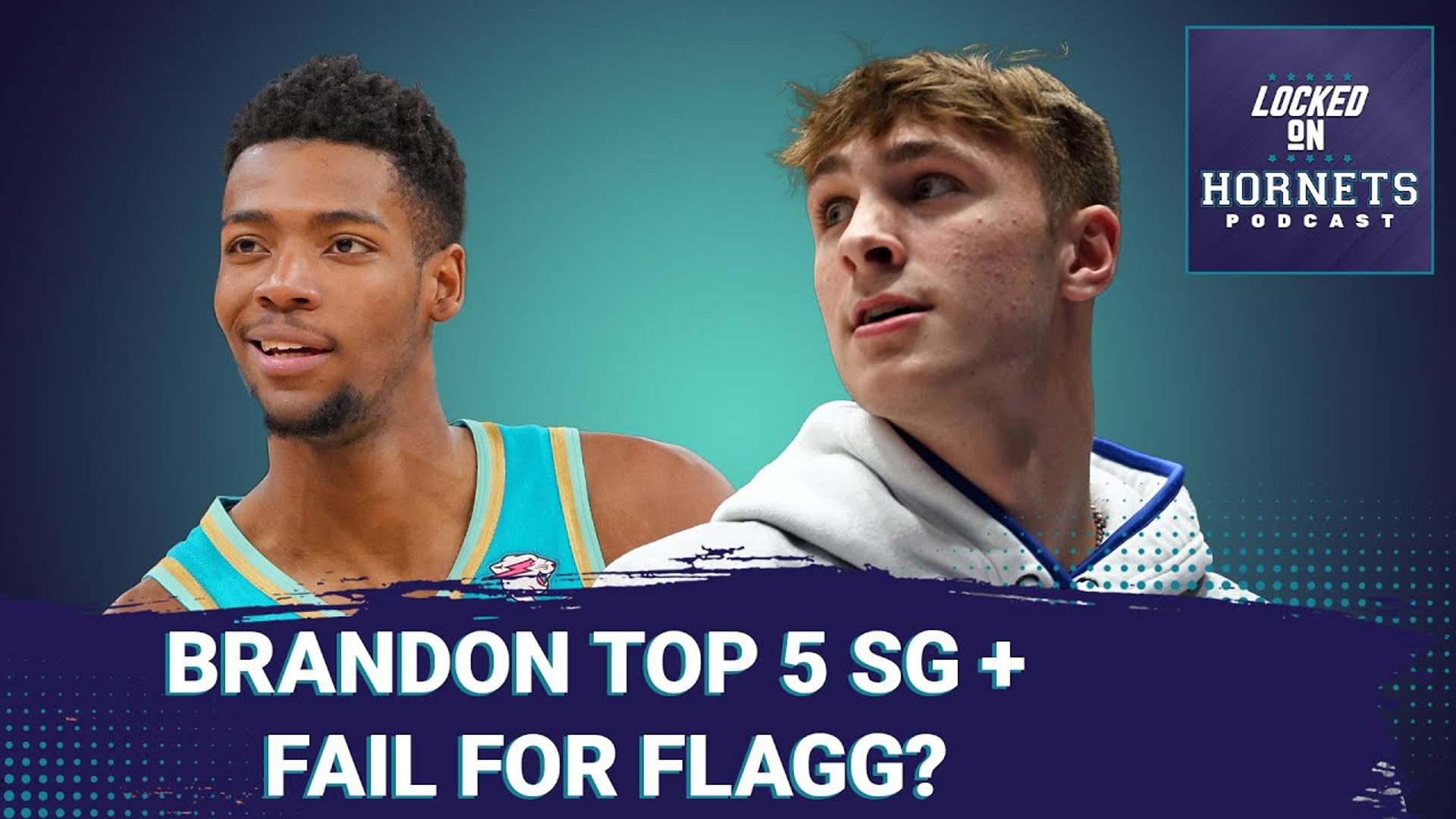 How Long before Brandon Miller is a top 5 SG + should the Hornets tank for Cooper Flagg?