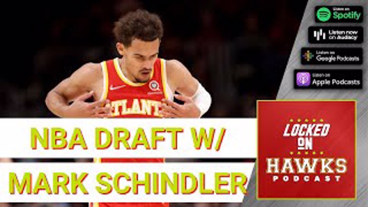 Atlanta Hawks: Examining the 2022 NBA Draft with Mark Schindler