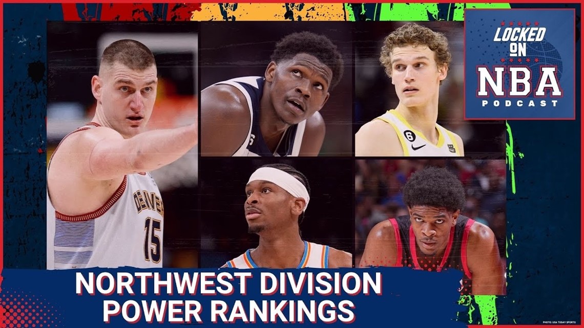 2023 NBA Power Rankings: Northwest Division