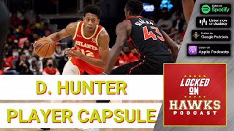 Atlanta Hawks Player Capsules: De'Andre Hunter (with Glen Willis)