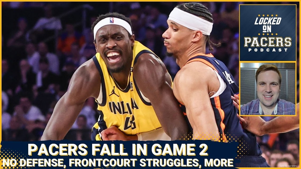 Frontcourt Woes + Poor 2nd Half Has Indiana Pacers Down 0-2 Vs New York ...