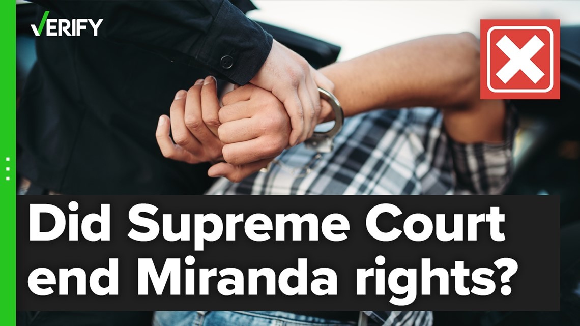 Fact-checking if the Supreme Court ended the Miranda rights requirement