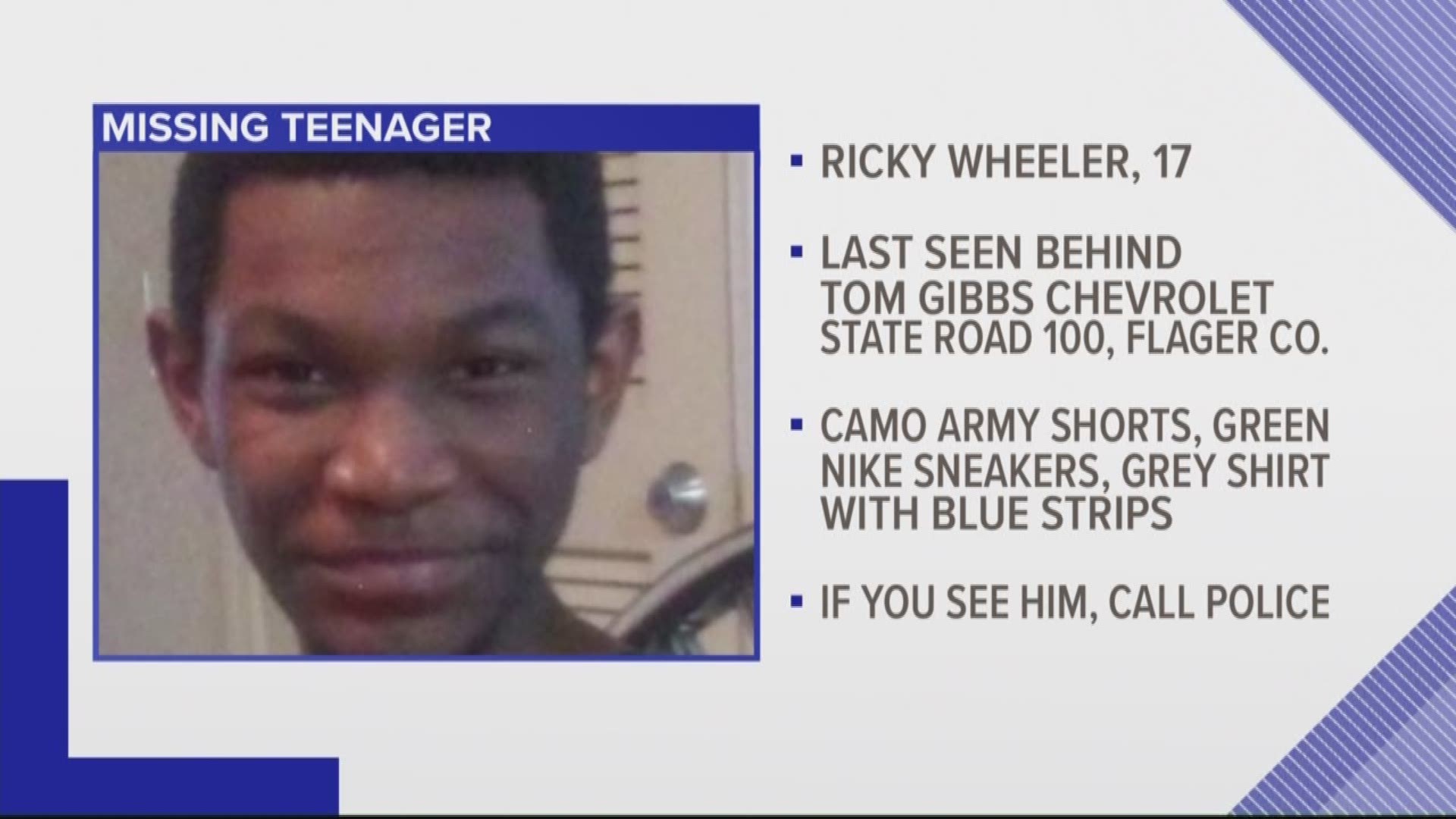 The Flagler County Sheriff's Office is seeking the public's help in locating missing 17-year-old Ricky Wheeler.