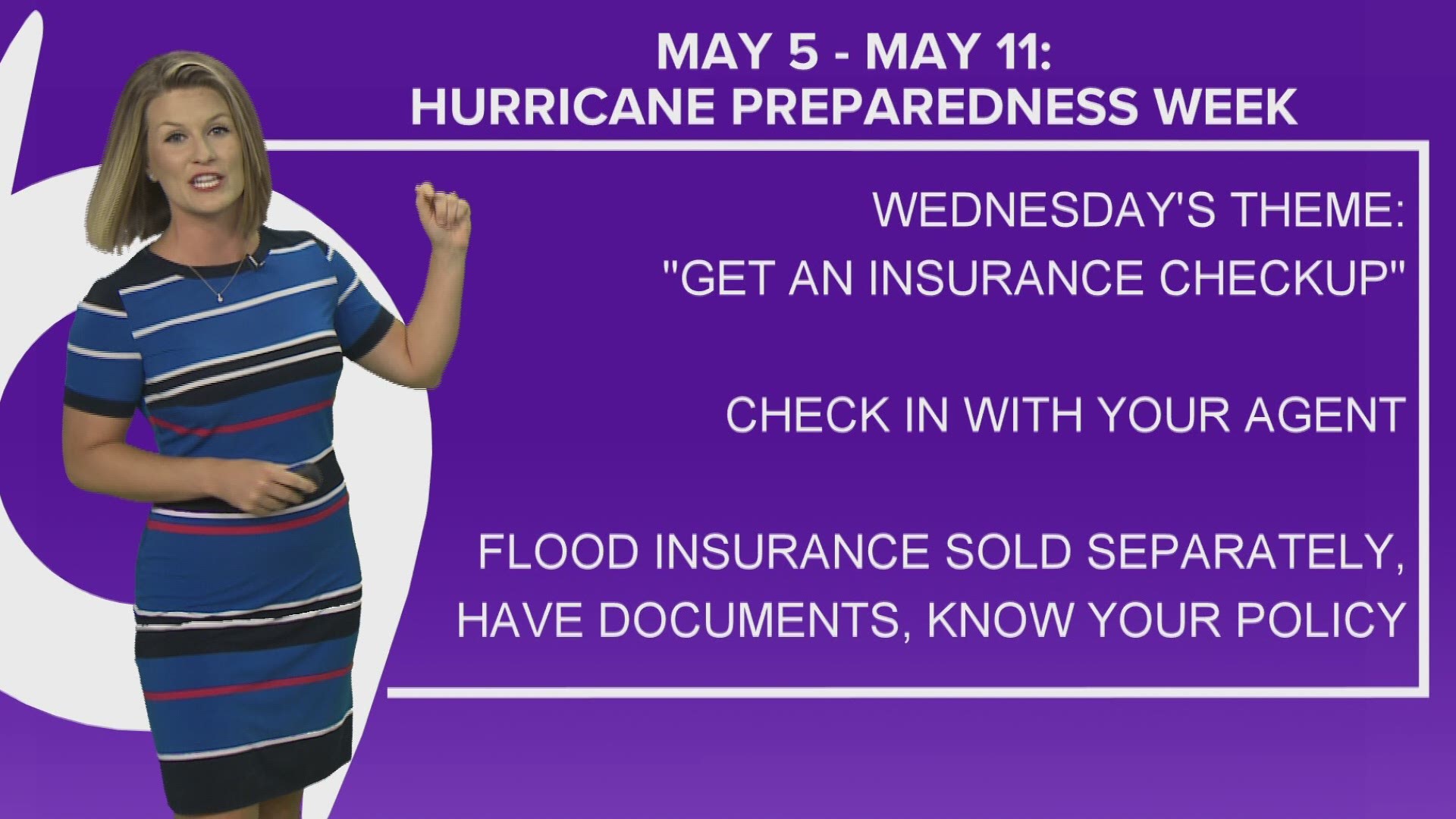 This Hurricane Preparedness Week, call your insurance company or agent and ask for an insurance checkup to make sure you have enough homeowners insurance to repair or even replace your home.