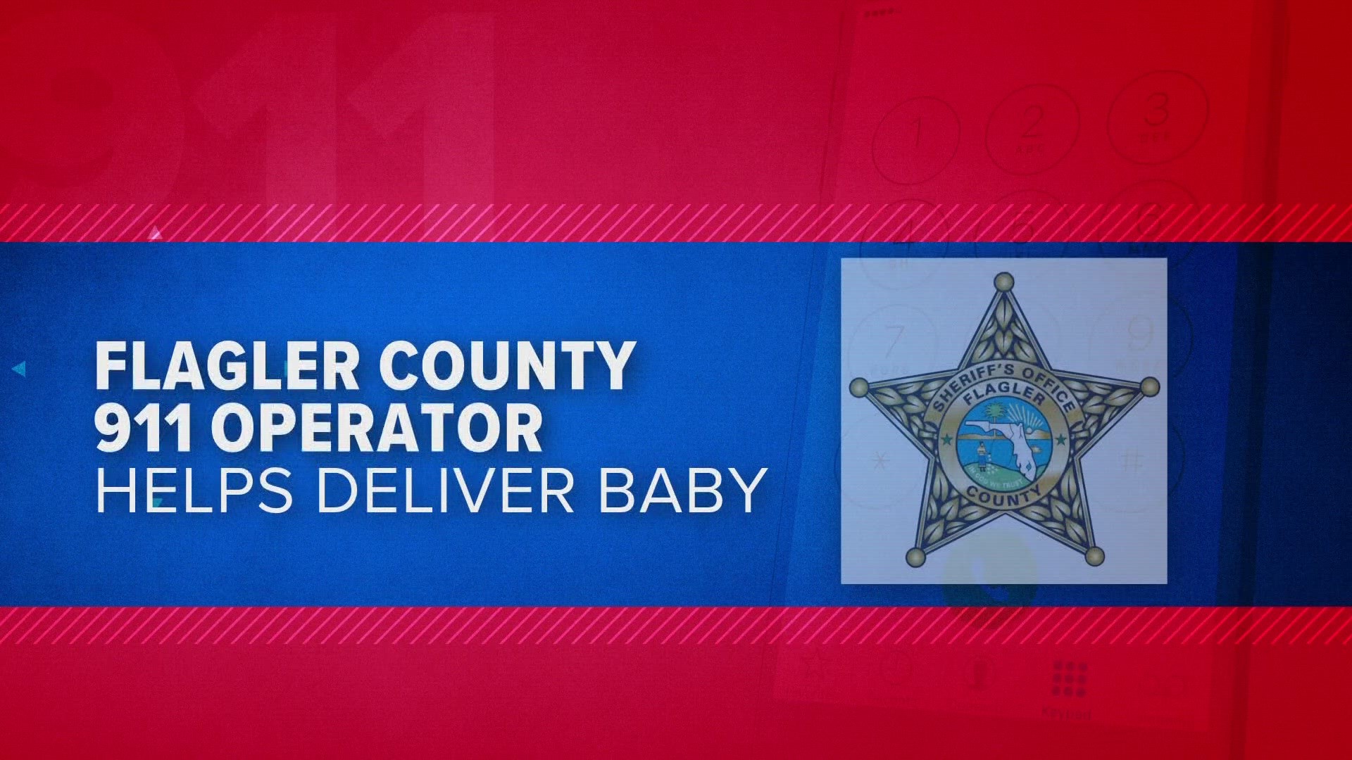 A Flagler County man called 911 as his girlfriend was giving birth to their first child. The operator was able to walk them through the entire process.