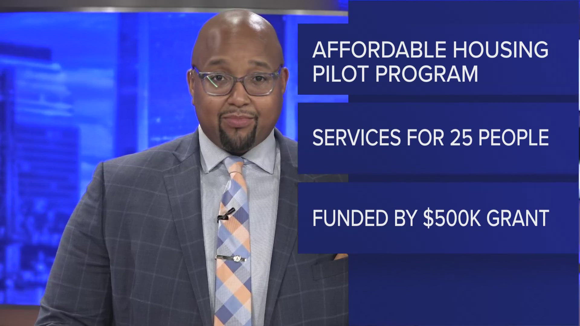 The pilot program will offer affordable housing with individualized support services for 25 unsheltered "chronically homeless citizens."