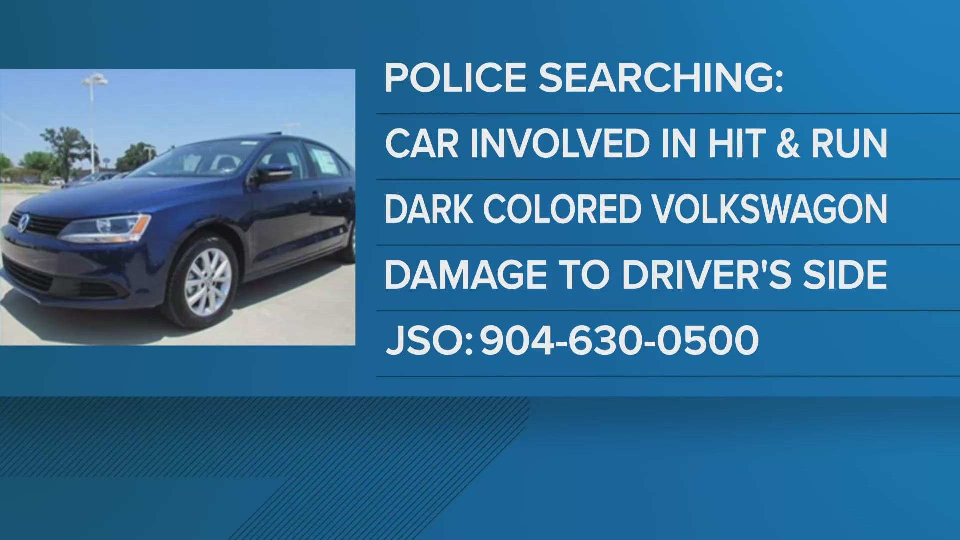 The Jacksonville Sheriff's Office believes a dark-colored Volkswagen Jetta was involved in a deadly hit-and-run on Blanding Boulevard on Dec. 1.