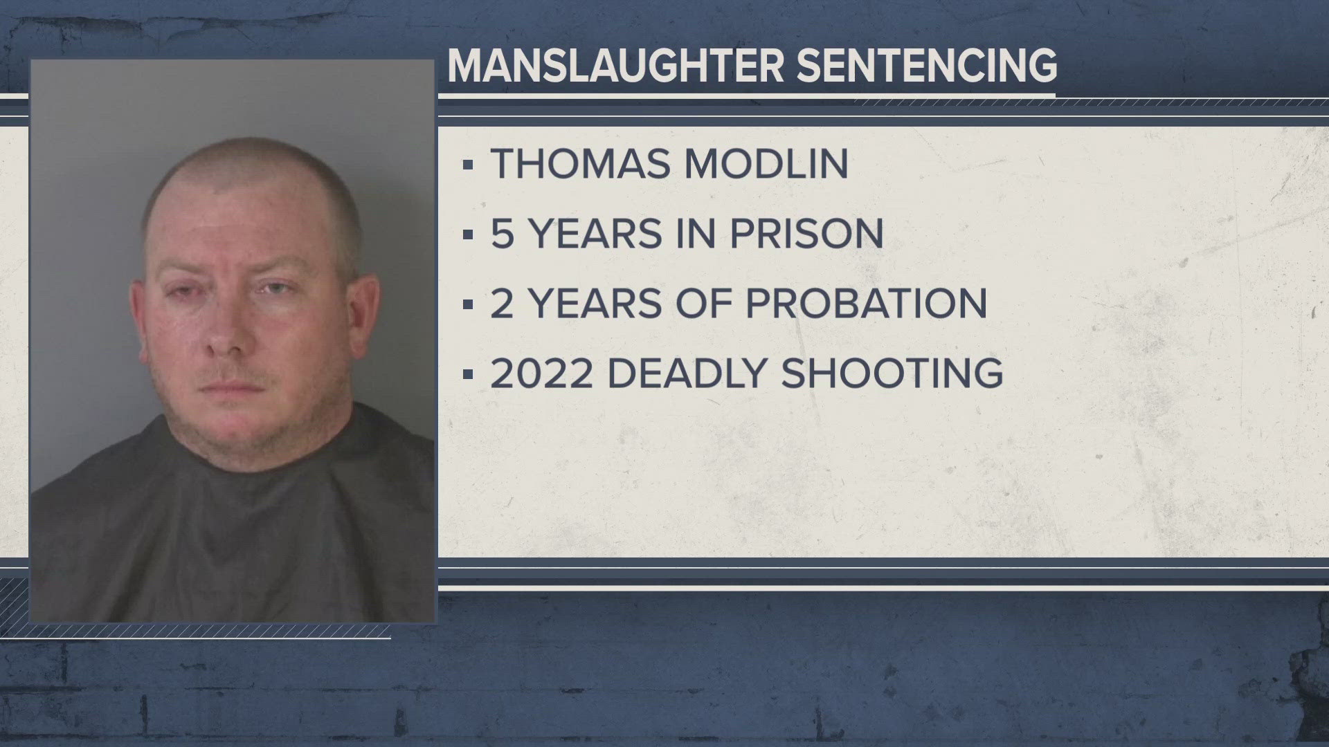 Thomas Modlin was originally charged with second-degree murder and second-degree attempted murder but was sentenced on reduced charges of manslaughter.
