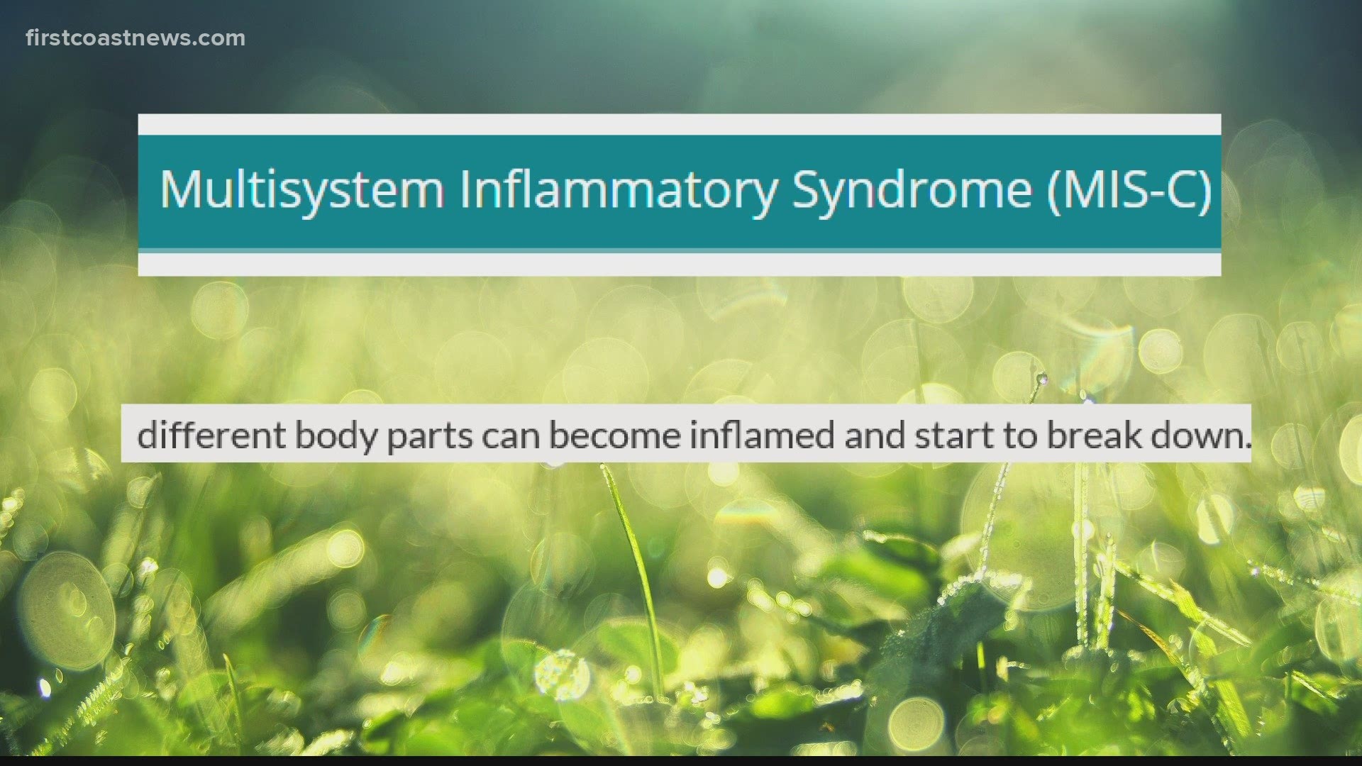 MIS-C is a disorder where different body parts can become inflamed and start to break down.