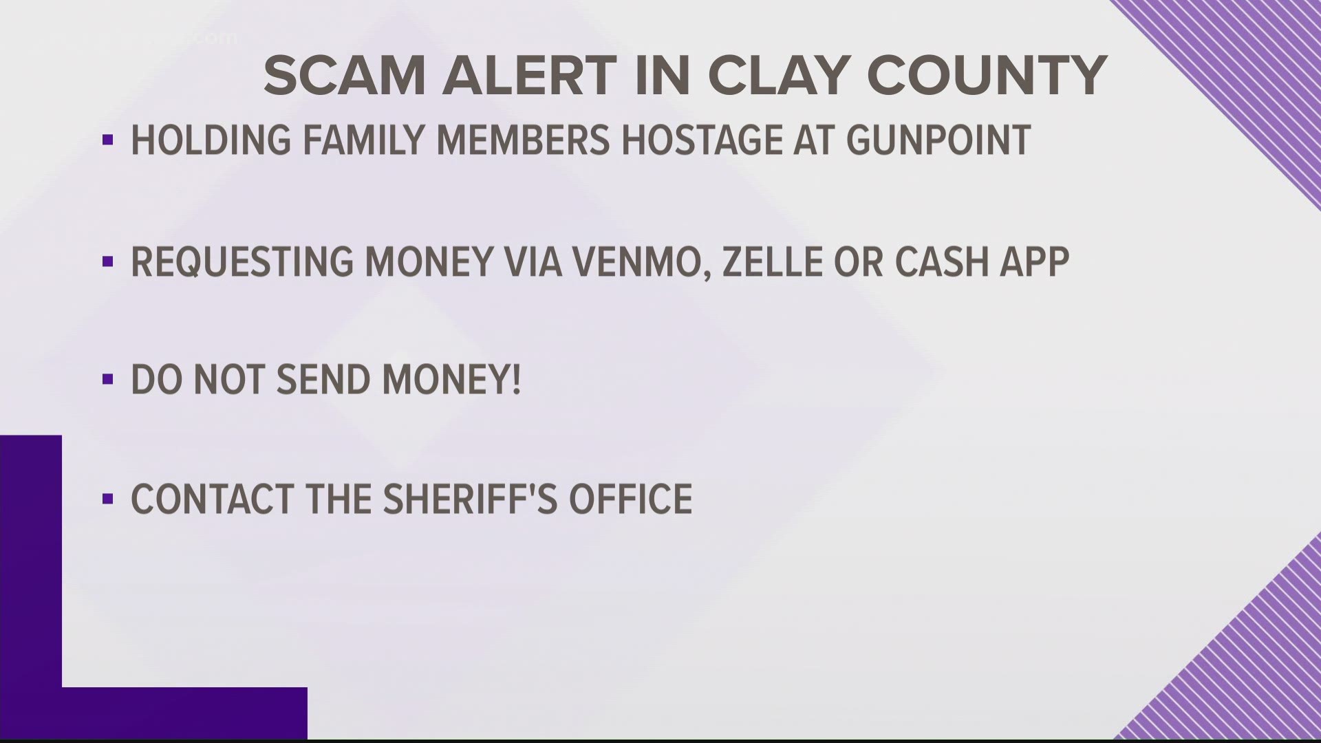 The scammer will tell the victim their family is being held hostage before demanding ransom, the Clay County Sheriff's Office said.