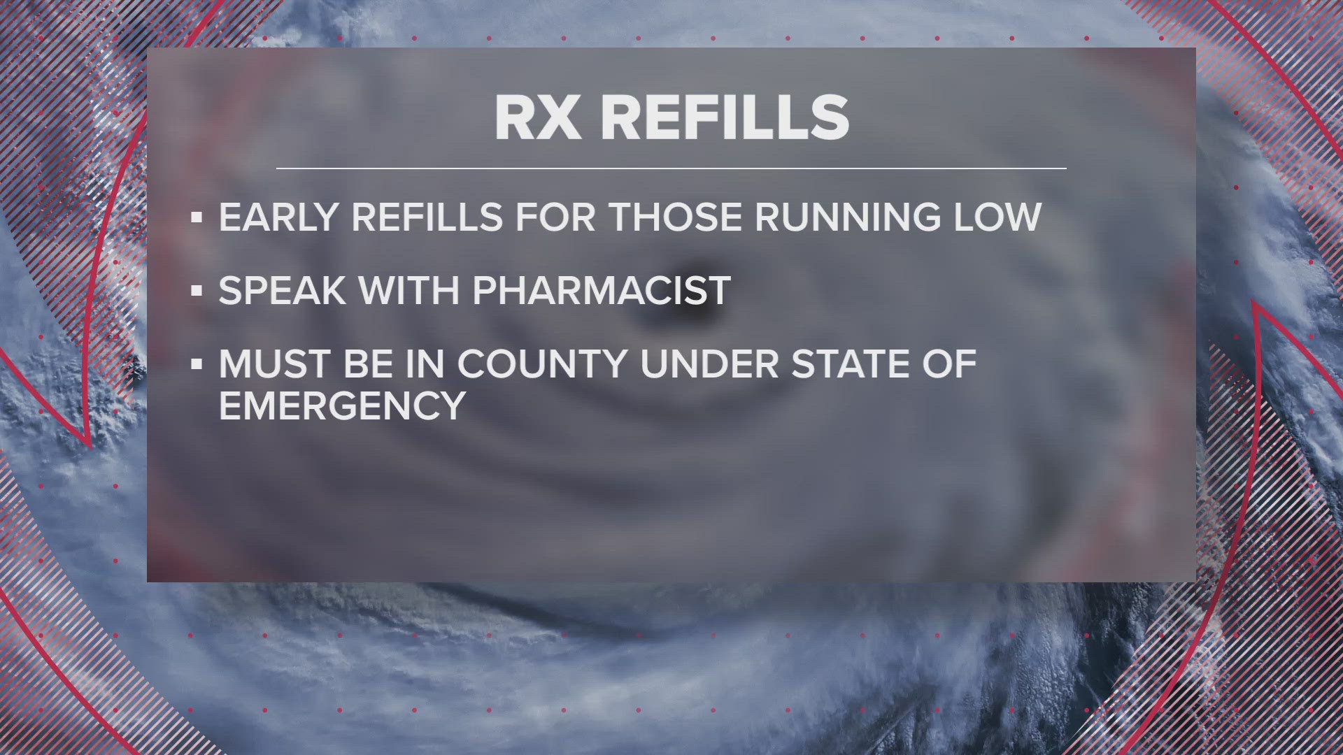 Speak with your pharmacist to see if you medicine(s) apply. You also must be living in a Florida county that is currently under a state of emergency to be eligible.