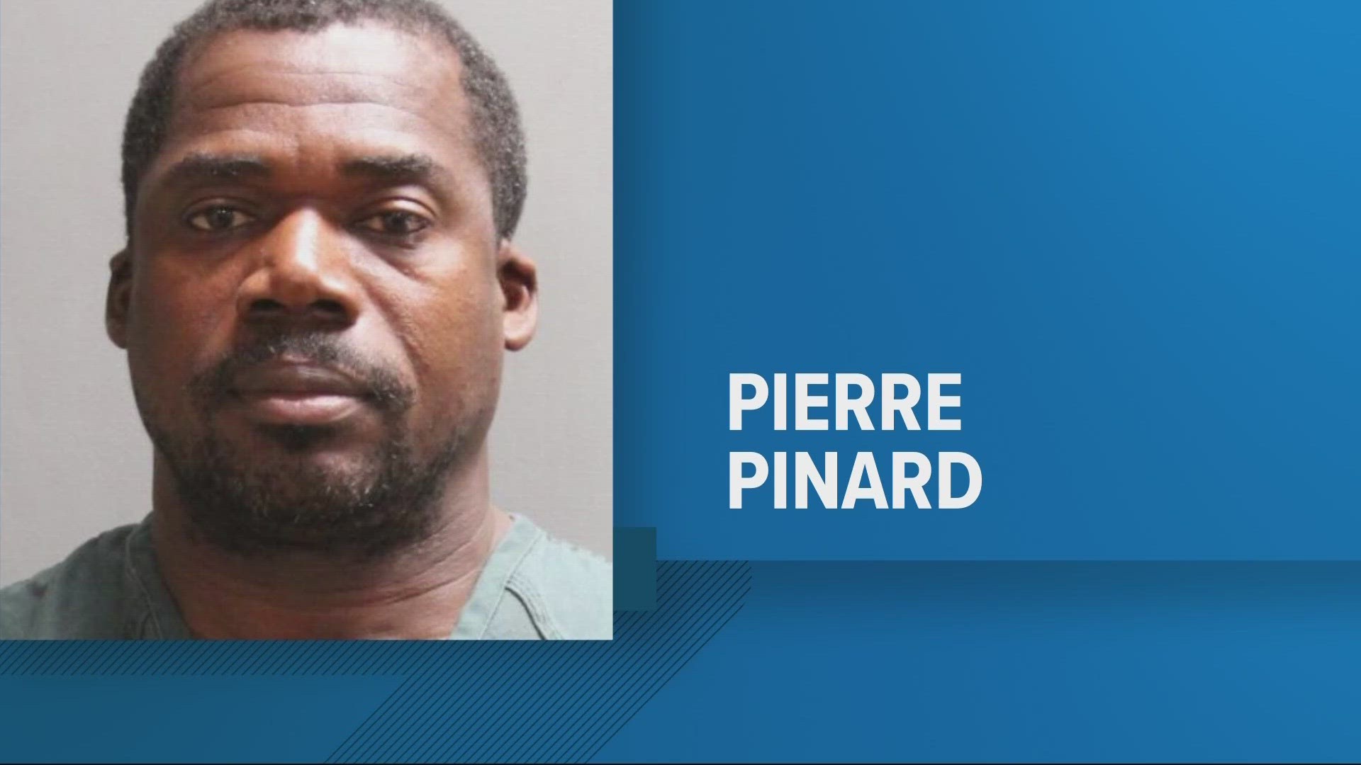 Pierre Pinard was charged in connection to the crime