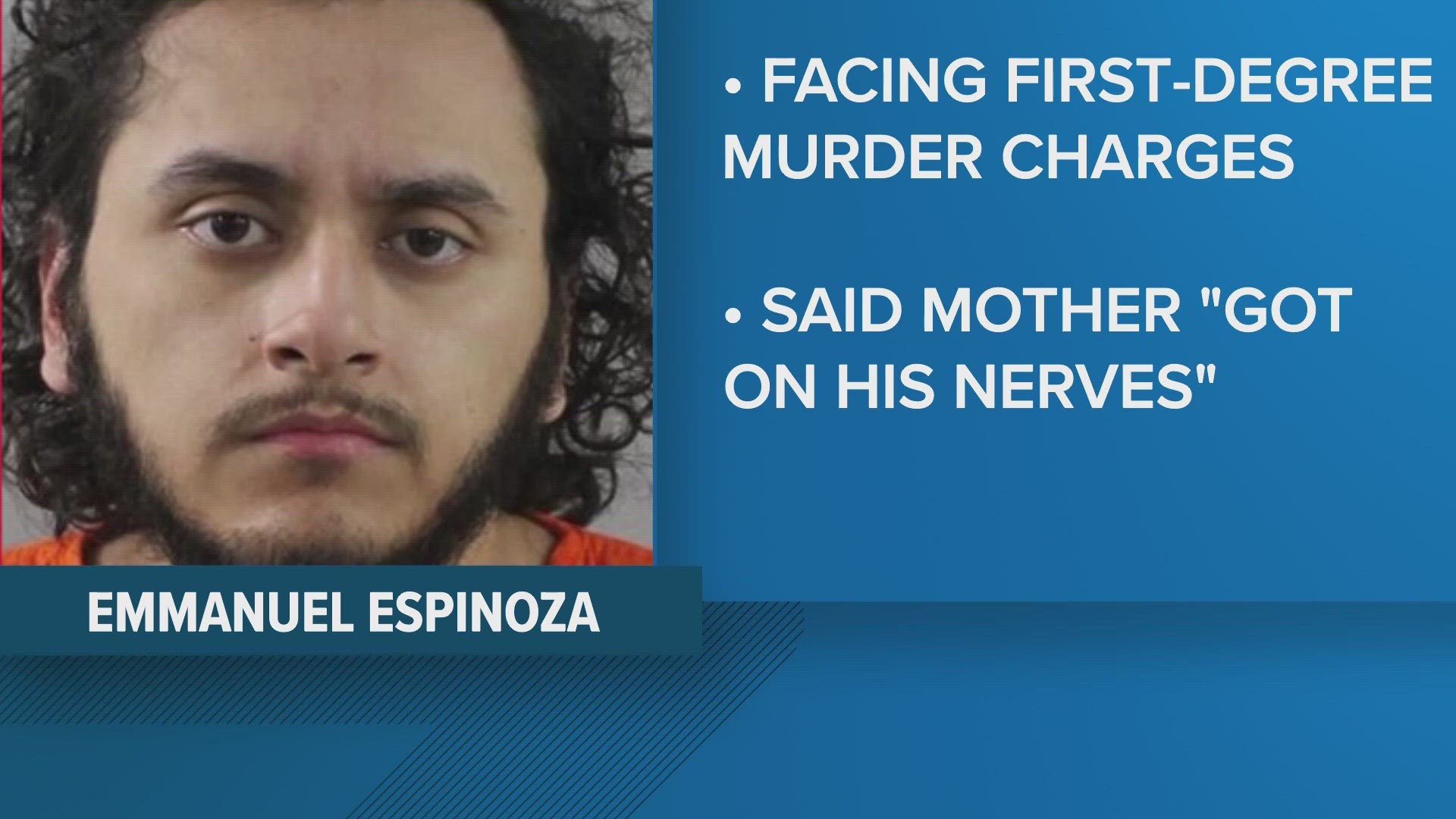 Suspect said he wanted to kill his mom for several years because she irritated him.