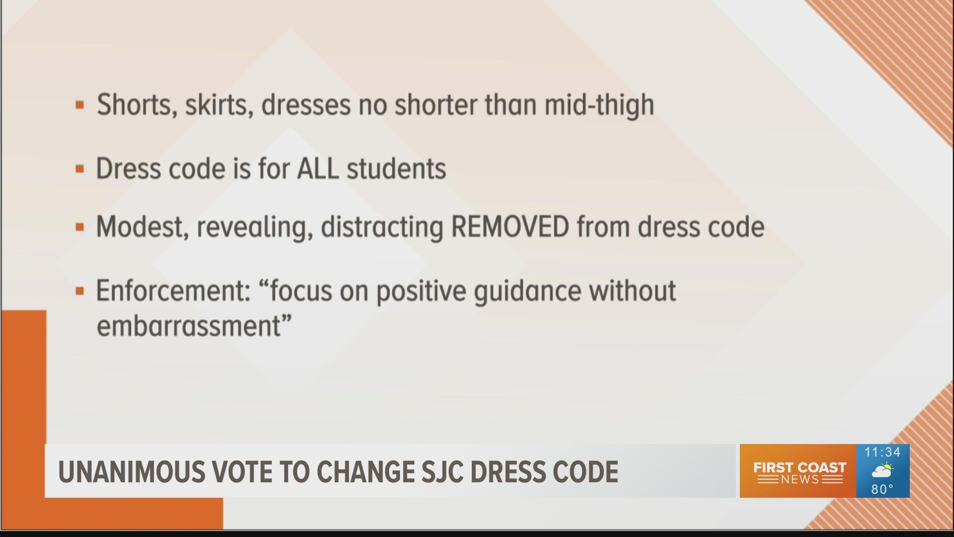 The St. Johns County school board has unanimously voted to approve a new dress code policy Tuesday.