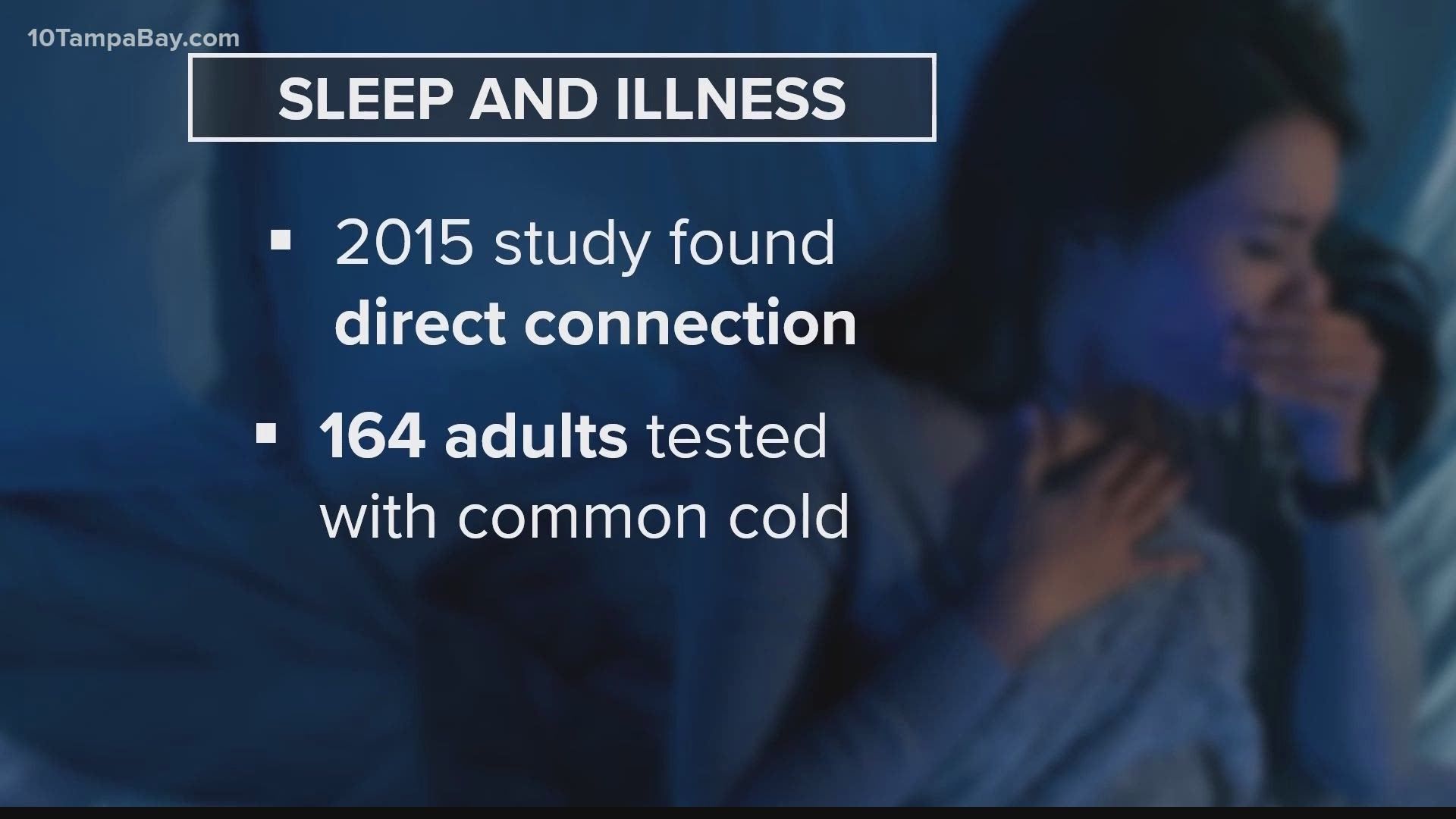 Numerous studies show a direct link between sleep deprivation and illness.